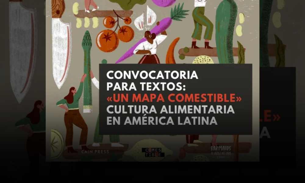 Convocatoria para textos: "Un mapa comestible", cultura alimentaria en América Latina
